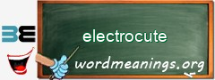 WordMeaning blackboard for electrocute